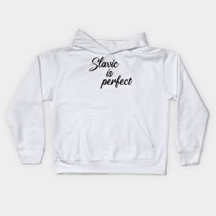 Slavic is perfect Kids Hoodie